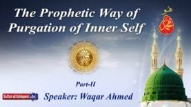 The Prophetic Way of Purgation of Inner Self  Part-2